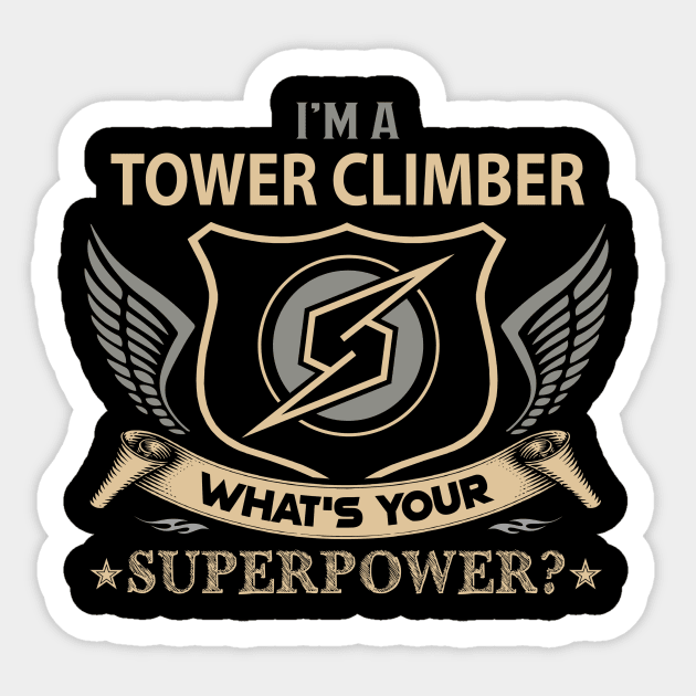 Tower Climber T Shirt - Superpower Gift Item Tee Sticker by Cosimiaart